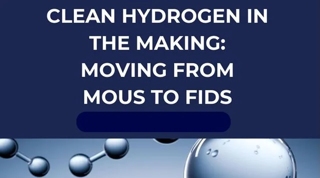 Clean Hydrogen in the Making: Moving from MoUs to FIDs, with stylised molecular graphics.